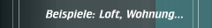Beispiele: Loft, Wohnung...